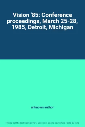 Couverture du produit · Vision '85: Conference proceedings, March 25-28, 1985, Detroit, Michigan