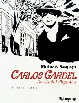 Couverture du produit · Carlos Gardel (Tome 2-Deuxième partie): La voix de l'Argentine