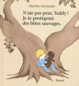 Couverture du produit · N'aie pas peur, Teddy ! Je te protégerai des bêtes sauvages
