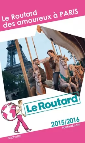 Couverture du produit · Guide du Routard des amoureux à Paris 2015/2016