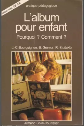 Couverture du produit · L'album pour enfant : pourquoi ? Comment ?