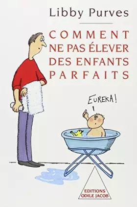Couverture du produit · Comment ne pas élever des enfants parfaits