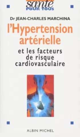Couverture du produit · L'HYPERTENSION ARTERIELLE. : Et les facteurs de risque cardio-vasculaire