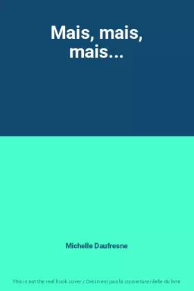 Couverture du produit · Mais, mais, mais...