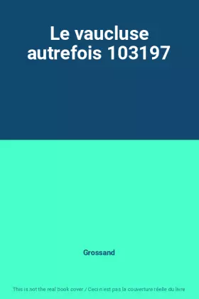 Couverture du produit · Le vaucluse autrefois 103197