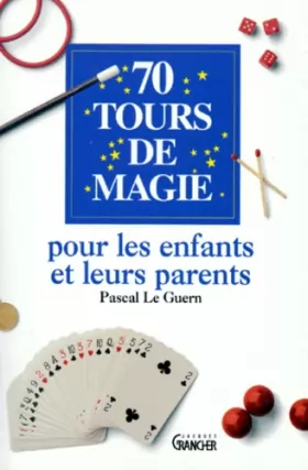 Couverture du produit · 70 tours de magie pour les enfants et leurs parents