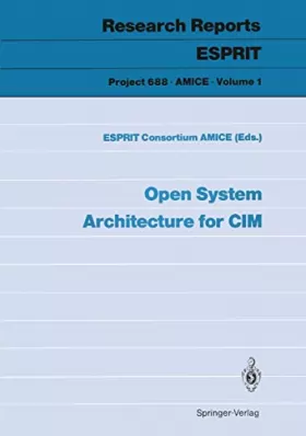Couverture du produit · Open System Architecture for CIM (Research Reports Esprit / Project 688/5288. Amice)