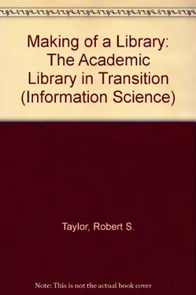 Couverture du produit · The Making of a Library: The Academic Library in Transition (Trial Practice Library)