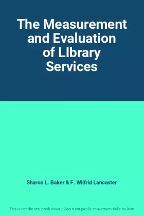 Couverture du produit · The Measurement and Evaluation of LIbrary Services