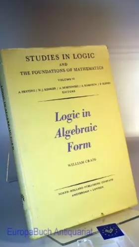 Couverture du produit · Logic in Algebraic Form: Three Languages and Theories (Study in Logic & Mathematics)