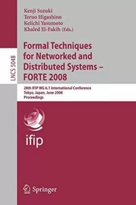 Couverture du produit · Formal Techniques for Networked and Distributed Systems- FORTE 2008: 28th IFIP WG 6.1 International Conference Tokyo, Japan, Ju