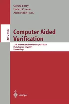 Couverture du produit · Computer Aided Verification: 13th International Conference, Cav 2001, Paris, France, July 18-22, 2001. Proceedings