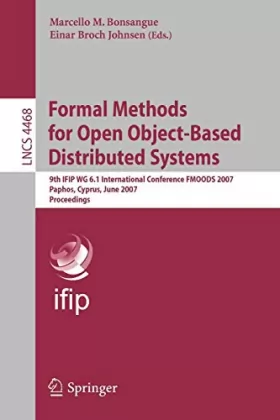 Couverture du produit · Formal Methods for Open Object-based Distributed Systems: 9th Ifip Wg 6.1 International Conference, Fmoods 2007, Paphos, Cyprus