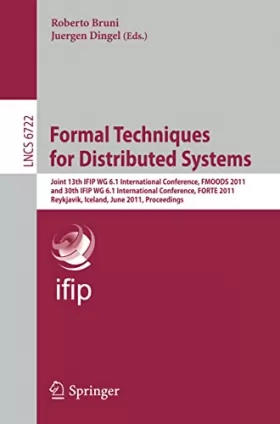 Couverture du produit · Formal Techniques for Distributed Systems: Joint 13th Ifip Wg 6.1 International Conference, Fmoods 2011, and 30th Ifip Wg 6.1 I