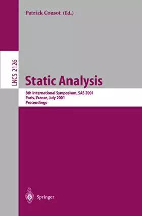 Couverture du produit · Static Analysis: 8th International Symposium, SAS 2001 Paris, France, July 2001 Proceedings