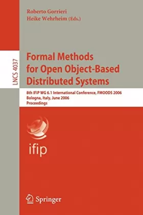 Couverture du produit · Formal Methods for Open Object-Based Distributed Systems: 8th Ifip Wg 6.1 International Conference, Fmoods 2006, Bologna, Italy