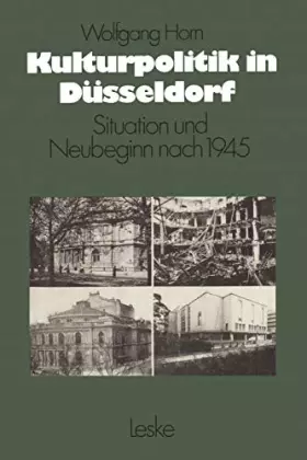 Couverture du produit · Kulturpolitik in Dusseldorf: Situation Und Neubeginn Nach 1945