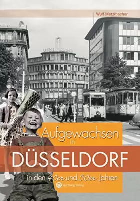 Couverture du produit · Aufgewachsen in Düsseldorf in den 40er und 50er Jahren
