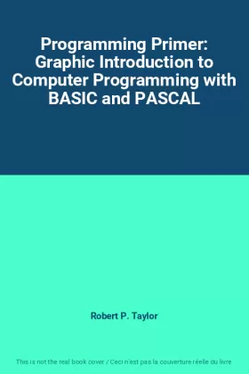 Couverture du produit · Programming Primer: Graphic Introduction to Computer Programming with BASIC and PASCAL