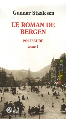 Couverture du produit · Le roman de Bergen : 1900 L'aube : Tome 1