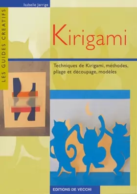 Couverture du produit · Kirigami : Techniques de kirigami, méthodes, pliage et découpage, modèles