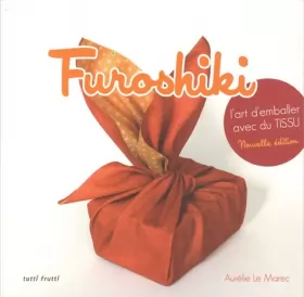 Couverture du produit · Furoshiki: L'art d'emballer avec du tissu