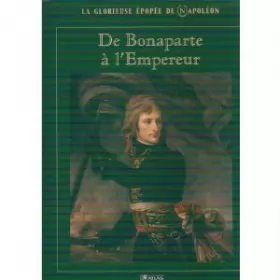 Couverture du produit · De Bonaparte à l'Empereur (La glorieuse épopée de Napoléon)