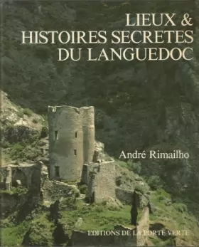 Couverture du produit · Lieux et histoires secrètes du Languedoc (Lieux et histoires secrètes)