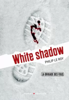 Couverture du produit · La brigade des fous : White shadow