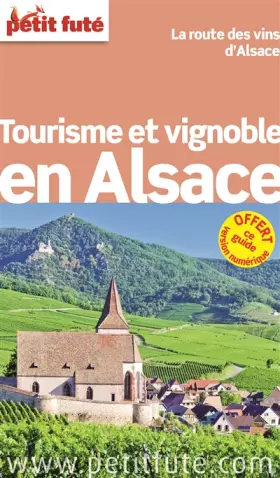Couverture du produit · Petit Futé Tourisme et vignoble en Alsace : La route des vins d'Alsace
