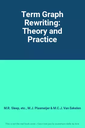 Couverture du produit · Term Graph Rewriting: Theory and Practice