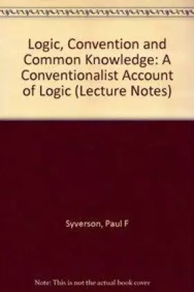 Couverture du produit · Logic, Convention and Common Knowledge – A Conventionalist Account of Logic