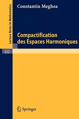 Couverture du produit · Compactification des Espaces Harmoniques (Lecture Notes in Mathematics, 222) (French Edition)