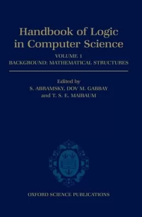 Couverture du produit · Handbook of Logic in Computer Science: Volume 1. Background: Mathematical Structures