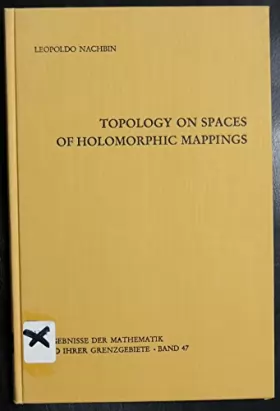 Couverture du produit · Topology on Spaces of Holomorphic Mappings