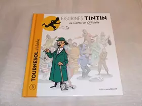 Couverture du produit · FIGURINES TINTIN//LA COLLECTION OFFICIEL//TOURNESOL à la bêche//N°3//2011//PAS DE FIGURINE SEULEMENT LE LIVRE.