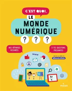 Couverture du produit · C'est quoi, le monde numérique ?