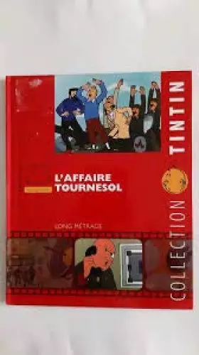 Couverture du produit · Tout savoir sur L'affaire Tournesol Long métrage (collection TINTIN n° 23)