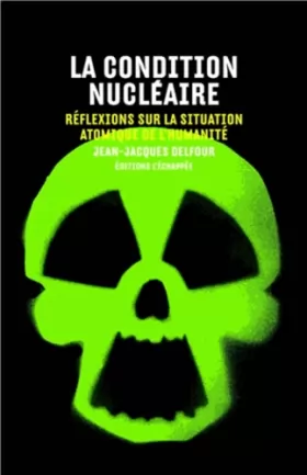 Couverture du produit · La condition nucléaire : Réflexions sur la situation atomique de l'humanité