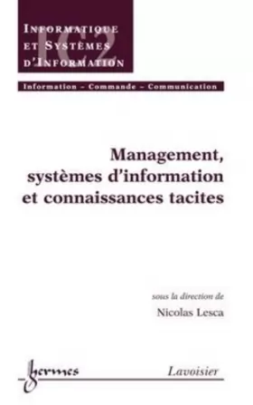 Couverture du produit · Management Systemes d'Information et Connaissances Tacites Traite Ic2 Serieinformatique