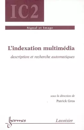 Couverture du produit · L'indexation multimédia: Description et recherche automatiques
