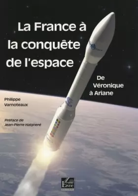 Couverture du produit · La France à la conquête de l'espace : De Véronique à Ariane