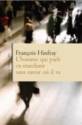 Couverture du produit · L'homme qui parle en marchant sans savoir où il va