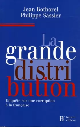 Couverture du produit · La grande distribution : Enquête sur une corruption à la française