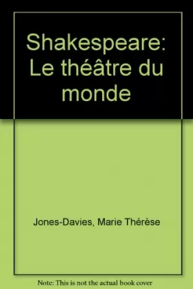 Couverture du produit · Shakespeare : le theatre du monde