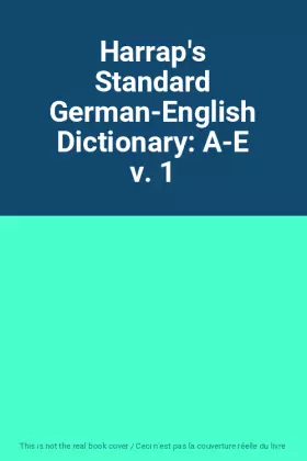 Couverture du produit · Harrap's Standard German-English Dictionary: A-E v. 1