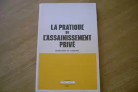 Couverture du produit · La pratique de l'assainissement privé (individuel et collectif).