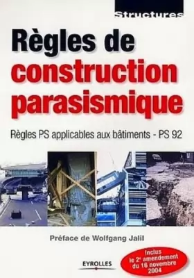 Couverture du produit · Règles de construction parasismique: Règles PS applicables aux bâtiments - PS 92 - Inclus le 2e amendement du 16 novembre 2004