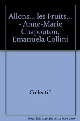 Couverture du produit · Allons... les fruits... - anne-marie chapouton, emanuela collini