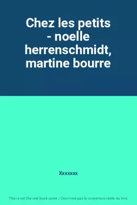 Couverture du produit · Chez les petits - noelle herrenschmidt, martine bourre
